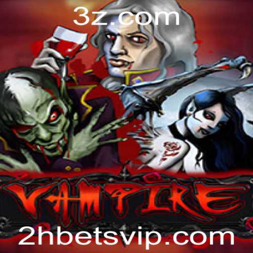 Descubra o Fascinante Mundo do Jogo 'Vampire' e a Inovação '2hbet'